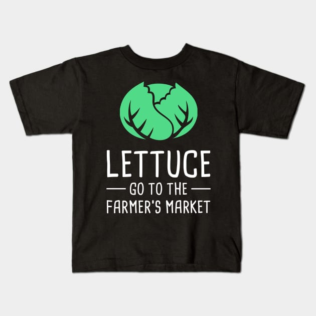 Lettuce Go To The Farmer's Market Kids T-Shirt by MeatMan